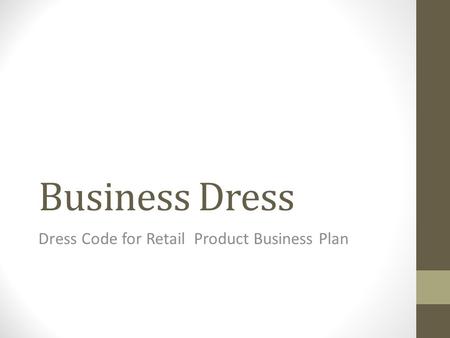 Business Dress Dress Code for Retail Product Business Plan.
