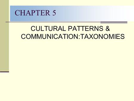 CULTURAL PATTERNS & COMMUNICATION:TAXONOMIES