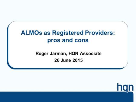 ALMOs as Registered Providers: pros and cons