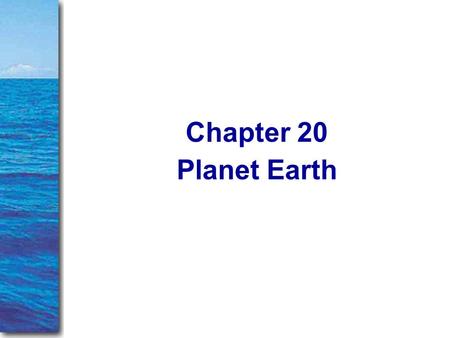 Chapter 20 Planet Earth.