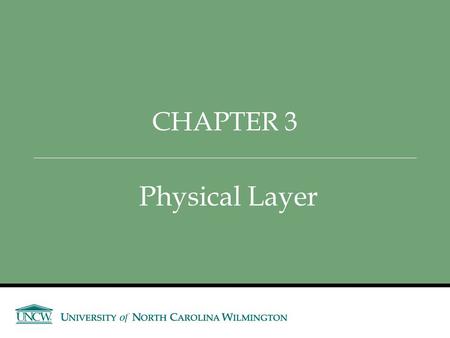 Physical Layer CHAPTER 3. Announcements Sign Up for the Resume Workshop for IT and MIS Majors with Credit Suisse 9/9 ( CIS Building 2nd Floor RM 2008.