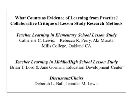 What Counts as Evidence of Learning from Practice? Collaborative Critique of Lesson Study Research Methods Teacher Learning in Elementary School Lesson.
