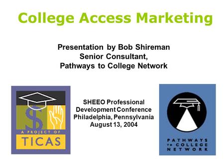 Presentation by Bob Shireman Senior Consultant, Pathways to College Network SHEEO Professional Development Conference Philadelphia, Pennsylvania August.