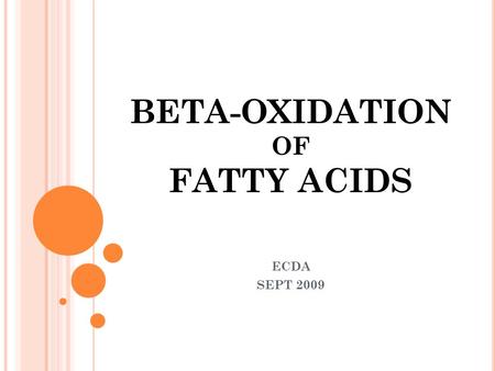 BETA-OXIDATION OF FATTY ACIDS
