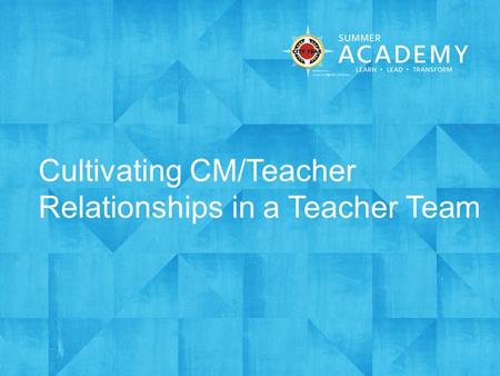 Cultivating CM/Teacher Relationships in a Teacher Team.