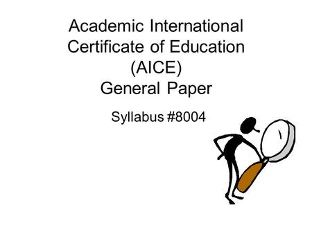 Academic International Certificate of Education (AICE) General Paper Syllabus #8004.