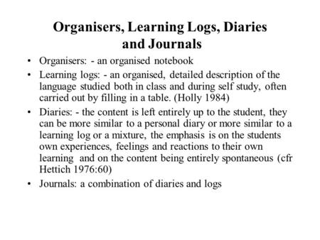 Organisers, Learning Logs, Diaries and Journals
