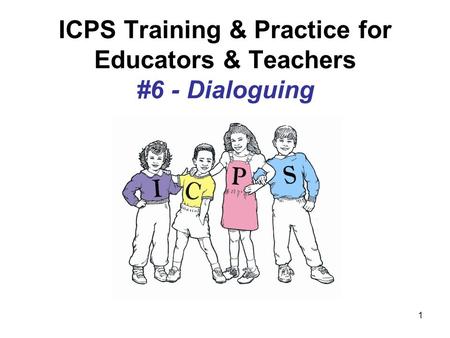 1 ICPS Training & Practice for Educators & Teachers #6 - Dialoguing.