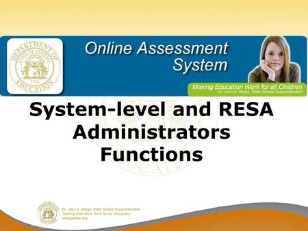 System-level and RESA Administrators Functions. Topics Manually creating new student account Manually creating new teacher account Importing data Viewing.