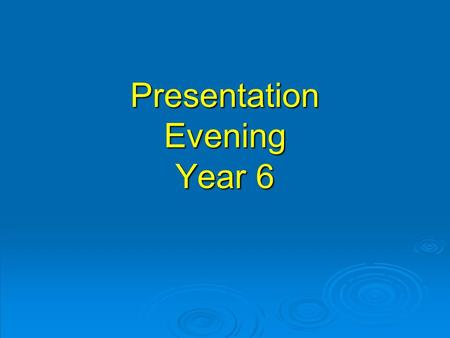 Presentation Evening Year 6. Welcome to the presentation evening  Who we are:  – Mrs Dutta  – Miss Kirwan  – Mrs Rupra.