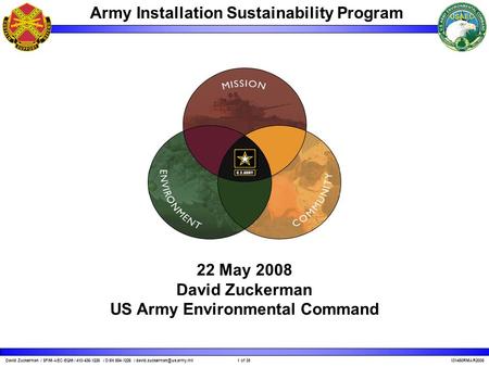 David Zuckerman / SFIM-AEC-EQM / 410-436-1226 / DSN 584-1226 / of 35131450RMAR2008 Army Installation Sustainability Program.