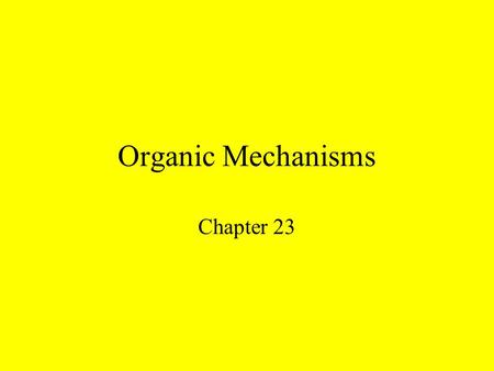 Organic Mechanisms Chapter 23.