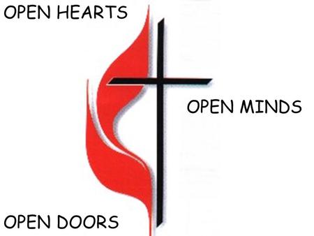 OPEN HEARTS OPEN MINDS OPEN DOORS. TO THE WESLEY FOUNDATION.