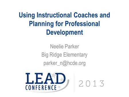 Using Instructional Coaches and Planning for Professional Development Neelie Parker Big Ridge Elementary