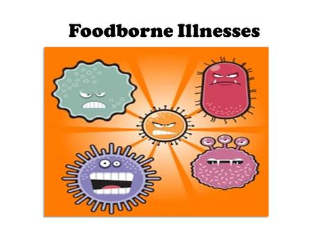 Foodborne Illnesses.