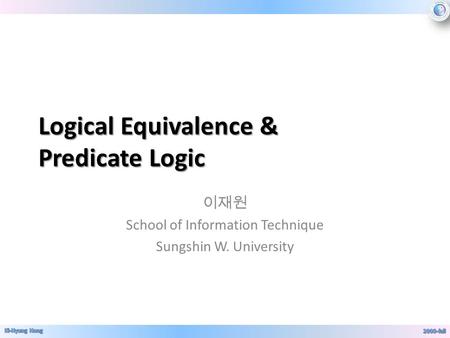 Logical Equivalence & Predicate Logic