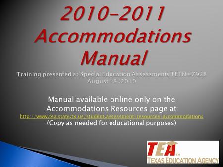 1 Manual available online only on the Accommodations Resources page at