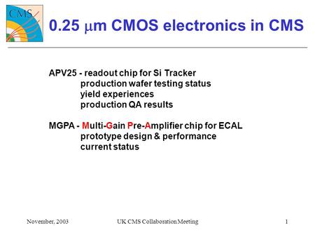 0.25 mm CMOS electronics in CMS