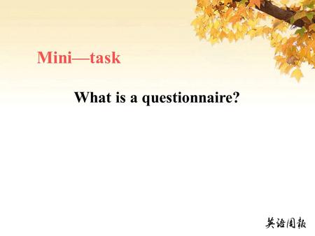 Mini—task What is a questionnaire?. Questionnaire(1 ) shopping habits 1.I do not go shopping in supermarkets. A. □ D □ N. □ 2.I go shopping once a day.