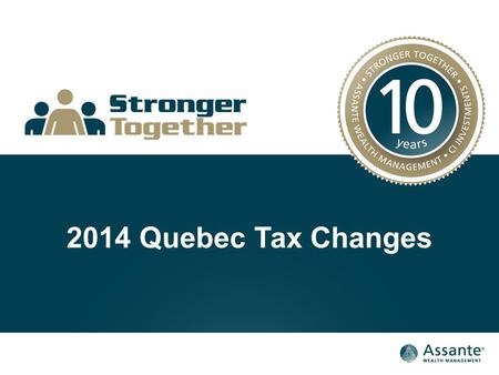 2014 Quebec Tax Changes. Capital Gains Exemption The Capital Gains Exemption has increased to $800,000 for the 2014 tax year (indexed to inflation for.