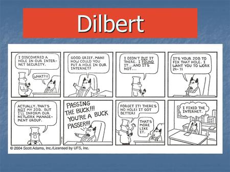 Dilbert. Dilbert Wal-Mart 9-8-2013 Apple Computer Started about the same time as Microsoft Was founded by Steve Jobs and Steve Wosniak in a garage.