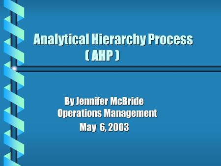 Analytical Hierarchy Process ( AHP )