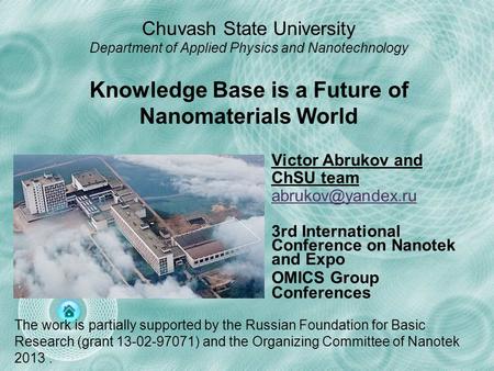 Chuvash State University Department of Applied Physics and Nanotechnology Knowledge Base is a Future of Nanomaterials World Victor Abrukov and ChSU team.