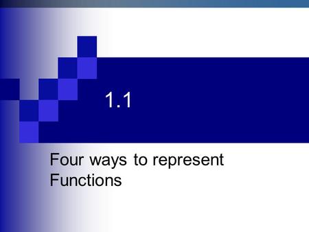 1.1 Four ways to represent Functions. Definition of a Function.