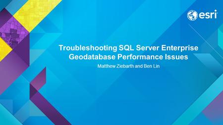 Troubleshooting SQL Server Enterprise Geodatabase Performance Issues