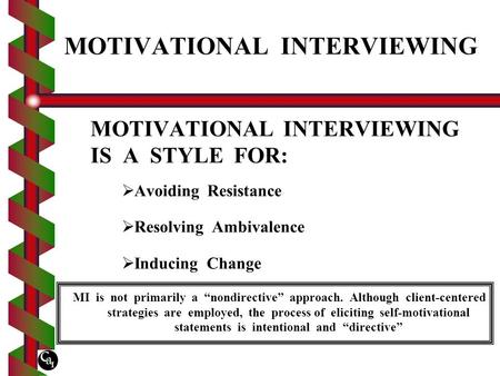 MOTIVATIONAL INTERVIEWING