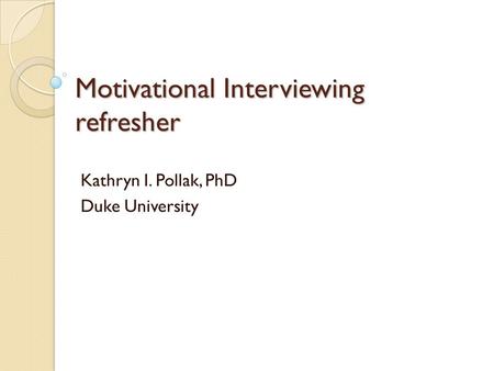 Motivational Interviewing refresher