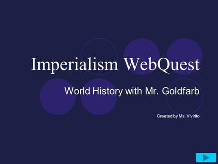 World History with Mr. Goldfarb Created by Ms. Vivirito