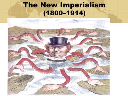 The New Imperialism (1800–1914)