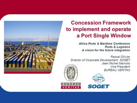 Concession Framework to implement and operate a Port Single Window Africa Ports & Maritime Conference Ports & Logistics A vision for the future integration.