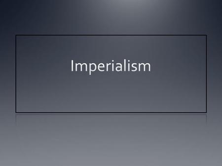 Definition of Imperialism Imperialism occurs when a strong nation takes over a weaker nation or region and dominates its economic, political, or cultural.