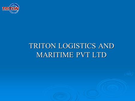 TRITON LOGISTICS AND MARITIME PVT LTD