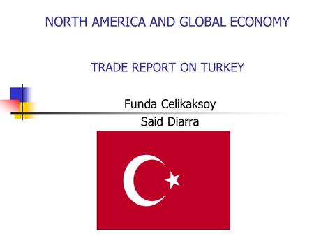 NORTH AMERICA AND GLOBAL ECONOMY TRADE REPORT ON TURKEY