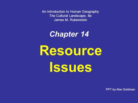 Resource Issues Chapter 14 An Introduction to Human Geography