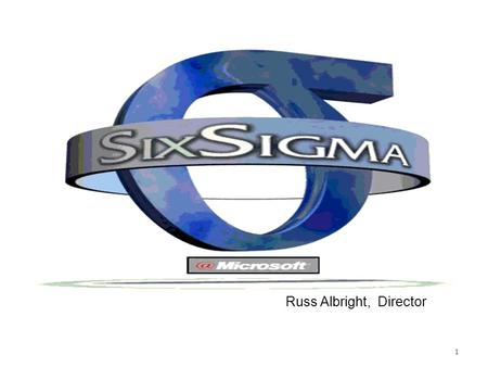 1 Russ Albright, Director. 2 Overview Vision and motivation What is Six Sigma?