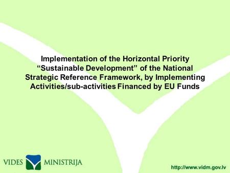 Implementation of the Horizontal Priority “Sustainable Development” of the National Strategic Reference Framework, by Implementing Activities/sub-activities.