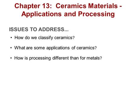 Chapter 13: Ceramics Materials - Applications and Processing