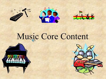 Music Core Content.