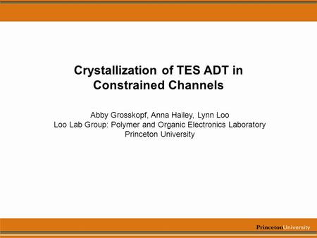 Crystallization of TES ADT in Constrained Channels