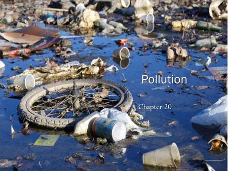 Chapter 20 Pollution. Water pollution: any change in water quality that can cause harm to living organisms or make the water unfit for human use (drinking,