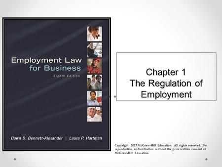 Chapter 1 The Regulation of Employment Copyright 2015 McGraw-Hill Education. All rights reserved. No reproduction or distribution without the prior written.