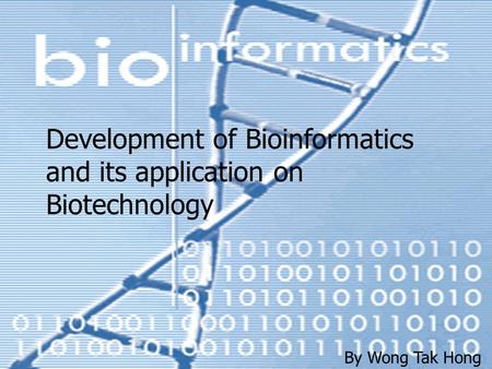 Development of Bioinformatics and its application on Biotechnology