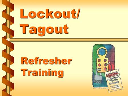 Lockout/ Tagout Refresher Training. Hazardous energy sources v Evaluate machines, equipment, and processes v Develop energy control plan 1a.