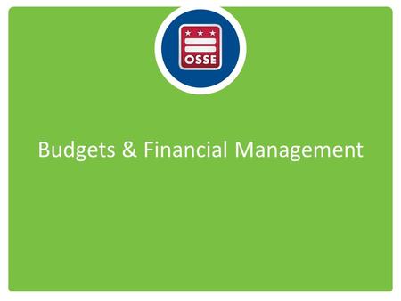 Budgets & Financial Management. Spending informs budget Budget informs spending.