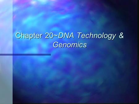 Chapter 20~DNA Technology & Genomics. Who am I? Recombinant DNA n Def: DNA in which genes from 2 different sources are linked n Genetic engineering: