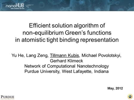 Efficient solution algorithm of non-equilibrium Green’s functions in atomistic tight binding representation Yu He, Lang Zeng, Tillmann Kubis, Michael Povolotskyi,